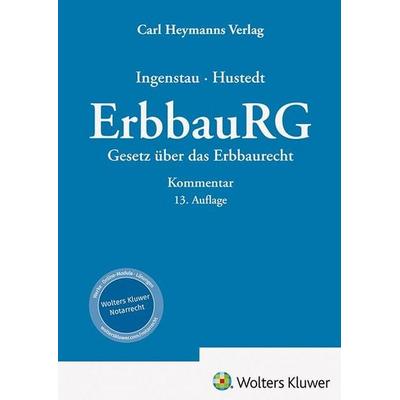 ErbbauRG - Gesetz über das Erbbaurecht, Gebundene Ausgabe von Jürgen Ingenstau, Heymanns, Carl, 978-3-452-30366-0