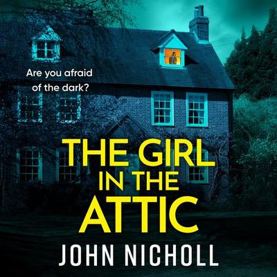 The Girl in the Attic - John Nicholl, Audio, 9781806564682