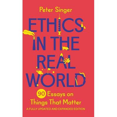 Ethics in the Real World, Gebundene Ausgabe von Peter Singer, Princeton University Press, 978-0-691-23787-9