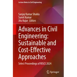 Advances in Civil Engineering: Sustainable and Cost-Effective Approaches, Fachbücher von Sumit Kumar, Sanjay Kumar Shukla, Jitu Kujur