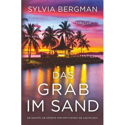 Das Grab im Sand, Taschenbuch von Sylvia Bergman, Tolino Media, 978-3-7579-5182-5