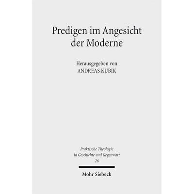 Predigen im Angesicht der Moderne, Taschenbuch von , Mohr Siebeck, 978-3-16-155984-6