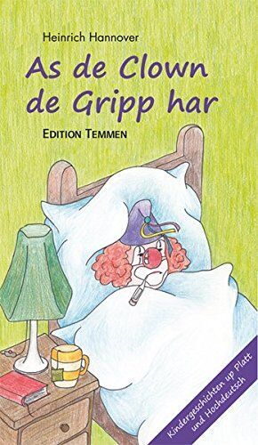 Heinrich Hannover - As de Clown de Gripp harr / Als der Clown die Grippe hatte: Geschichten auf Plattdeutsch und Hochdeutsch - Preis vom 09.10.2026 07:28:09 h