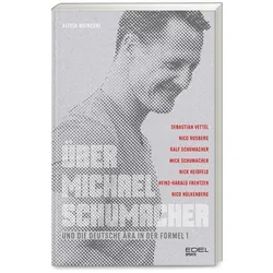 Über Michael Schumacher und die deutsche Ära in der Formel 1, Ratgeber von Alfred Weinzierl