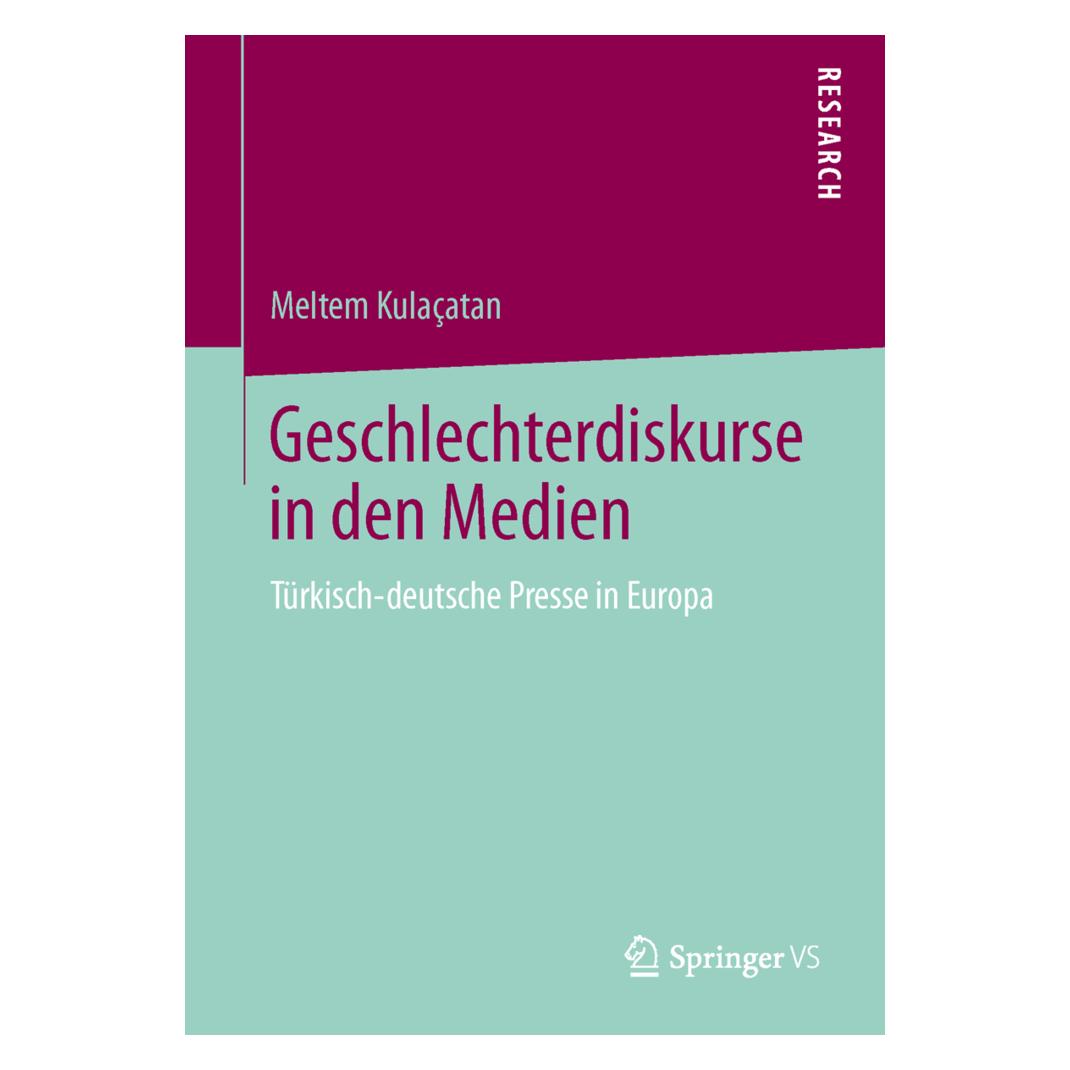 Springer Geschlechterdiskurse in den Medien (Deutsch, Softcover, Meltem Kulaçatan) (7847793)