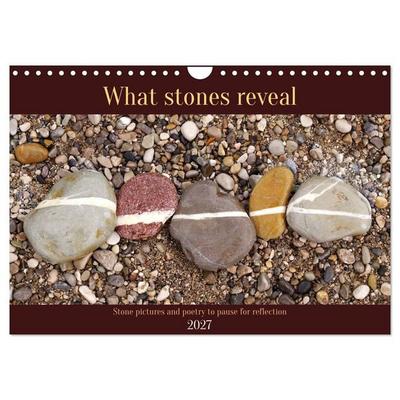 What stones reveal - Stone pictures and poetry to pause for reflection (Wall Calendar 2027 DIN A4 landscape), CALVENDO 12 Month Wall Calendar