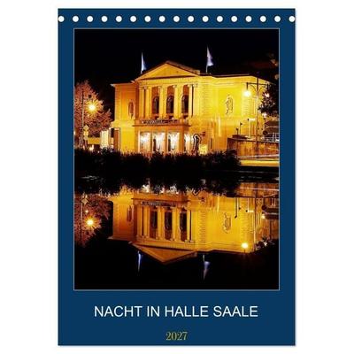 NACHT IN HALLE SAALE (Tischkalender 2027 DIN A5 hoch), CALVENDO Monatskalender