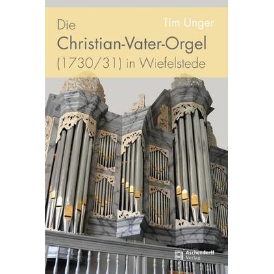 Die Christian-Vater-Orgel (1730/31) in Wiefelstede -