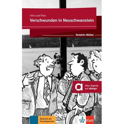 Verschwunden in Neuschwanstein, Taschenbuch von Theo Felix, Klett Sprachen GmbH, 978-3-12-675112-4