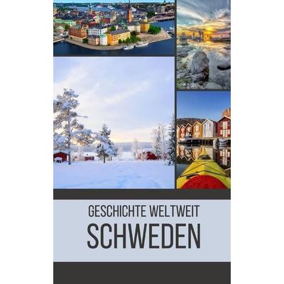 Schweden, Taschenbuch von Geschichte Weltweit, Independently Published