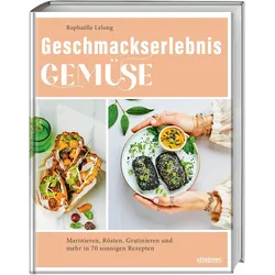 Geschmackserlebnis Gemüse, Ratgeber von Martina Schmid, Raphaëlle Lelong