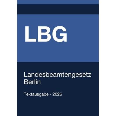 LBG - Landesbeamtengesetz Berlin 2026, Taschenbuch von Gesetze24 Deutschland, Epubli, 978-3-565-37081-8