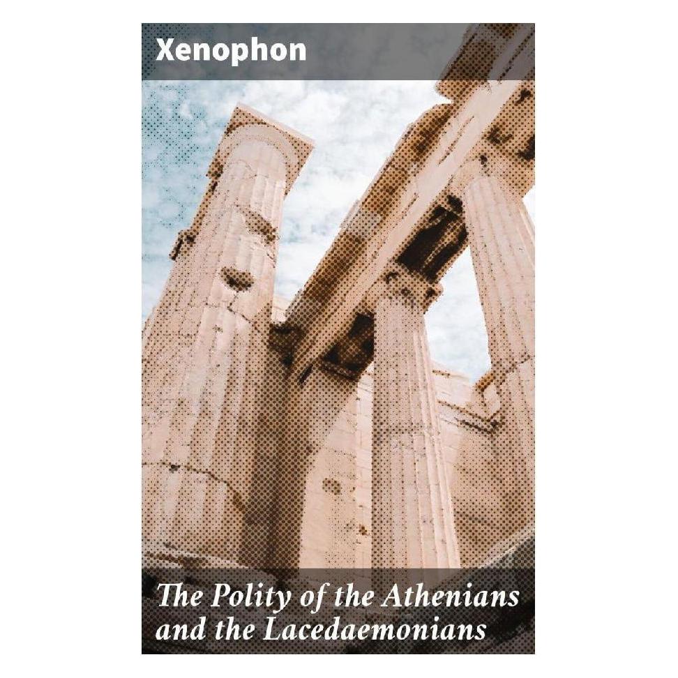 Good Press The Polity of the Athenians and the Lacedaemonians (Englisch, Softcover, Xenophon) (56929661)