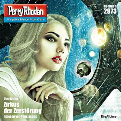 Perry Rhodan 2973: Zirkus der Zerstörung - Uwe Anton, Audio, 4057664065186