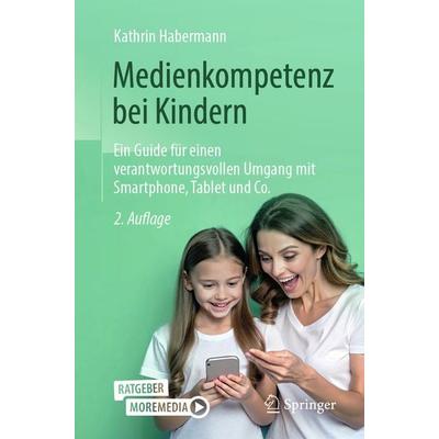 Medienkompetenz bei Kindern, Taschenbuch von Kathrin Habermann, Springer Berlin, 978-3-662-70052-5