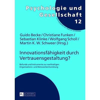 Innovationsfähigkeit durch Vertrauensgestaltung?, Taschenbuch von , Peter Lang GmbH, Internationaler Verlag der Wissenschaften, 978-3-631-63366-3