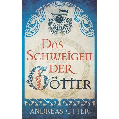 Das Schweigen der Götter, Taschenbuch von Andreas Otter, BoD – Books on Demand, 978-3-7528-6741-1