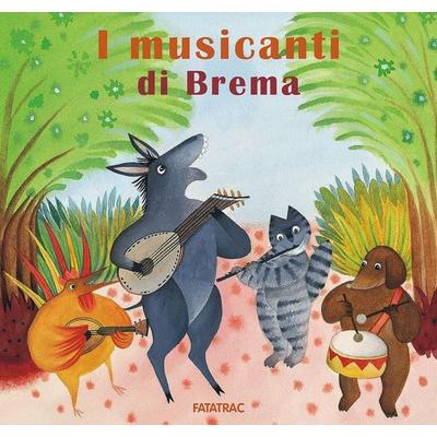 I musicanti di Brema, von Nicoletta Codignola,Sophie Fatus, Fatatrac