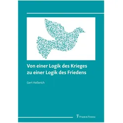 Von einer Logik des Krieges zu einer Logik des Friedens, Sachbücher von Gert Hellerich