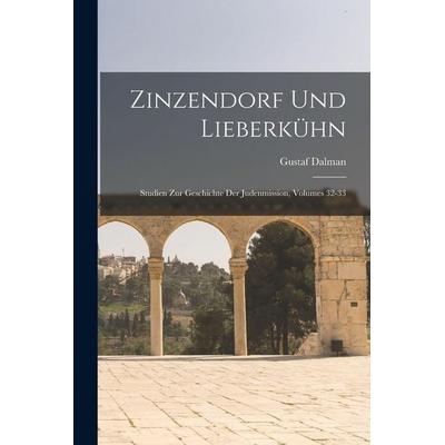 Zinzendorf Und Lieberkühn, Taschenbuch von Gustaf Dalman, Legare Street Press, 978-1-01-910230-5