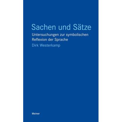 Sachen und Sätze, Taschenbuch von Dirk Westerkamp, Meiner, F, 978-3-7873-4758-2