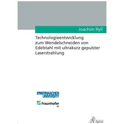 Technologieentwicklung zum Wendelschneiden von Edelstahl mit ultrakurz gepulster Laserstrahlung, Fachbücher von Joachim Ryll