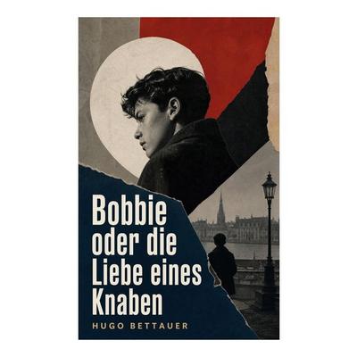 Bobbie oder die Liebe eines Knaben, Taschenbuch von Hugo Bettauer, E-artnow, 978-80-273-6287-5