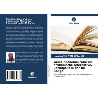 Gemeindedemokratie als afrikanische Alternative, Sozialpakt in der DR Kongo, Taschenbuch von Joseph Amisi Tete Lubango, Verlag Unser Wissen,