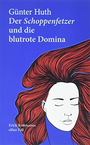 Günter Huth - Der Schoppenfetzer und die blutrote Domina: Erich Rottmanns elfter Fall - Preis vom 19.10.2026 19:33:35 h