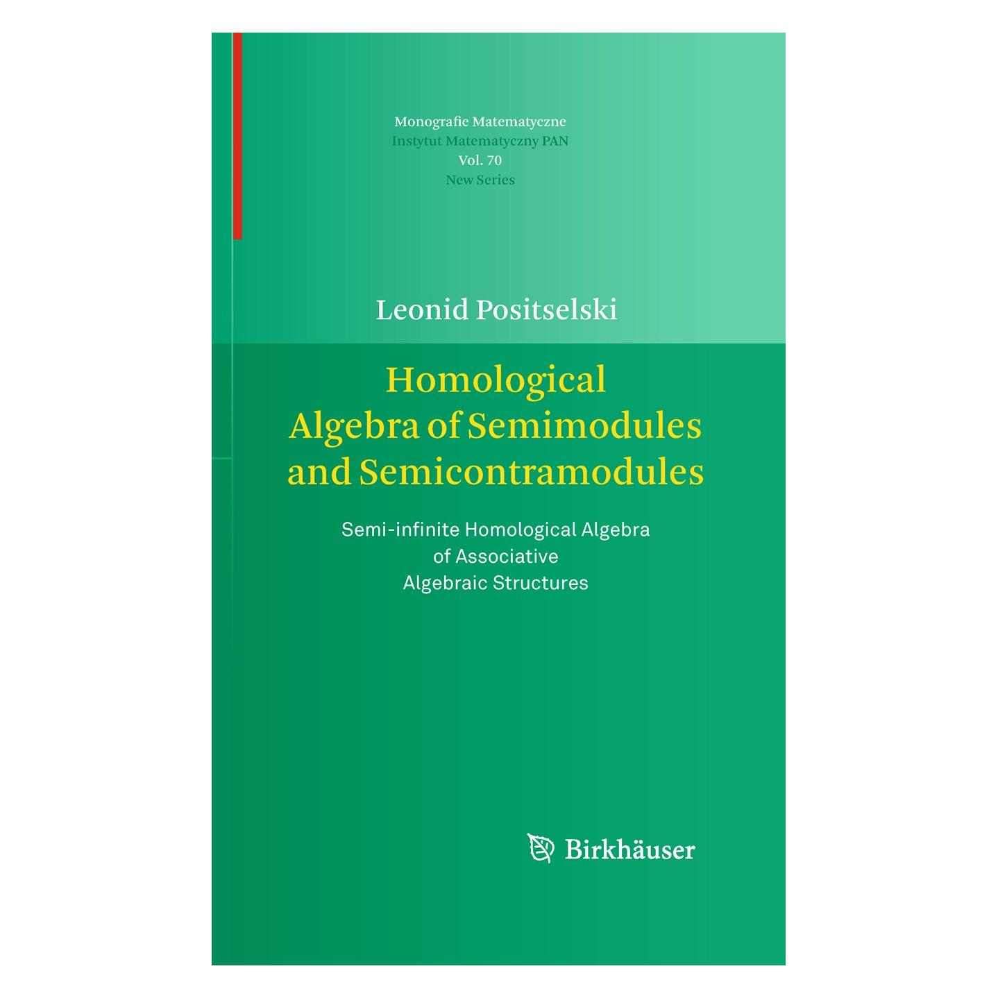 Springer Homological Algebra of Semimodules and Semicontramodules (Englisch, Hardcover, Leonid Positselski) (9783034604352)