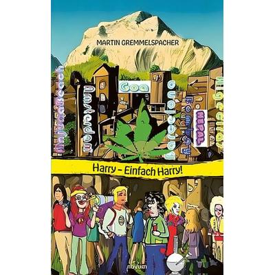 Harry - Einfach Harry!, Taschenbuch von Martin Gremmelspacher, Novum Verlag, 978-3-7116-0157-5
