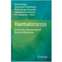 Haematococcus, Fachbücher von Shanmugam Hemaiswarya, Rathinam Raja, Sabariswaran Kandasamy, Mathiyazhagan Narayanan, K.R. Jayappriyan, Shanmugam/Narayanan et al, Hemaiswarya, Mathiyazha