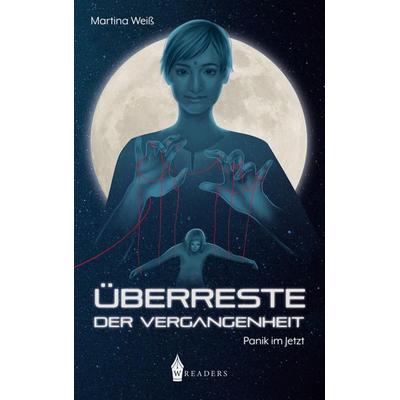 Überreste der Vergangenheit 1 - Panik im Jetzt, Taschenbuch von Martina Weiss, BoD - Books on Demand, 978-3-96733-234-6