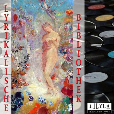 Lyrikalische Bibliothek - Johann Wolfgang von Goethe,Charles Baudelaire,Heinrich Heine,Gotthold Ephraim Lessing,Ludwig Tieck, Audio, 9783988525383