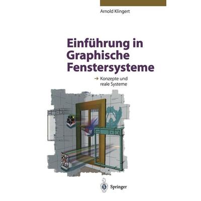 Einführung in Graphische Fenstersysteme, Taschenbuch von Arnold Klingert, Springer Berlin, 978-3-540-58818-4