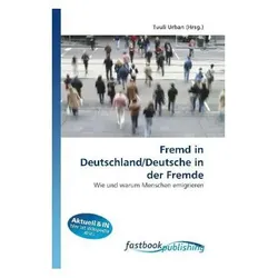 Fremd in Deutschland/Deutsche in der Fremde, Fachbücher von Tuuli Urban