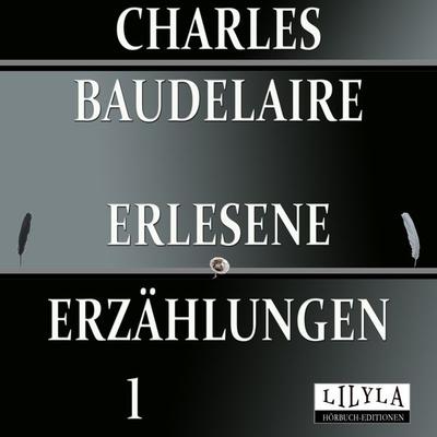 Erlesene Erzählungen 1 - Charles Baudelaire,Friedrich Frieden, Audio, 9783969789353