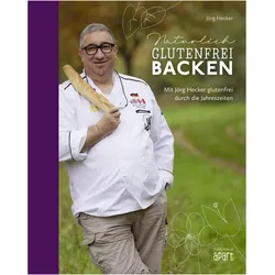 Natürlich glutenfrei backen, Ratgeber von Jörg Hecker