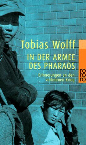 Tobias Wolff - In der Armee des Pharaos. Erinnerungen an den verlorenen Krieg. - Preis vom 10.10.2026 11:48:34 h