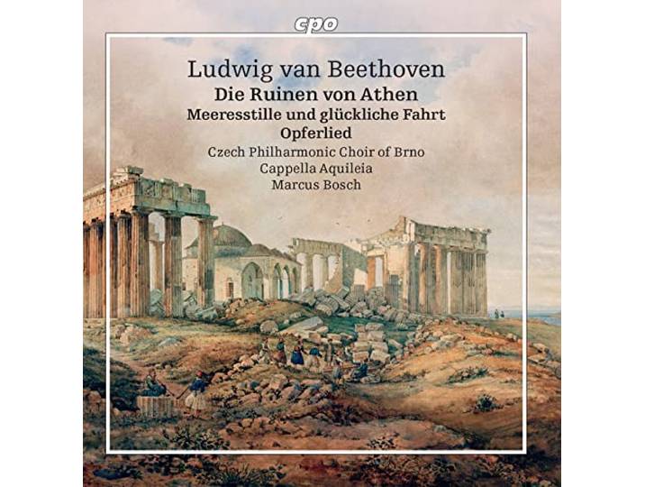 Ludwig van Beethoven: Die Ruinen von Athen; Meeresstille und glückliche fahrt; Opferlied