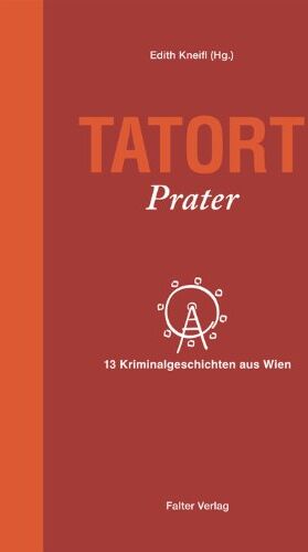 Edith Kneifl - Tatort Prater: 13 Kriminalgeschichten aus Wien - Preis vom 17.10.2026 19:25:27 h