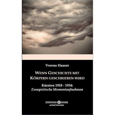 Wenn Geschichte mit Körpern geschrieben wird, Taschenbuch von Verena Hauser, Edition Roesner, 978-3-9505405-3-6