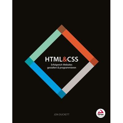 HTML & CSS, Taschenbuch von Jon Duckett, Wiley-VCH, 978-3-527-76053-4