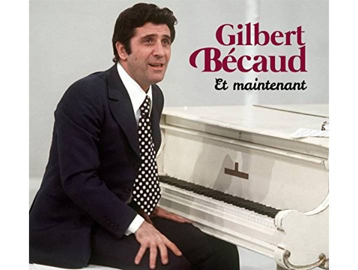 Gilbert Becaud - Et Maintenant