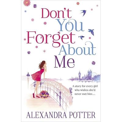 Don't You Forget About Me, Taschenbuch von Alexandra Potter, Hodder & Stoughton