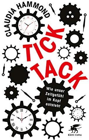 Claudia Hammond - Tick, tack: Wie unser Zeitgefühl im Kopf entsteht - Preis vom 11.10.2026 15:43:13 h