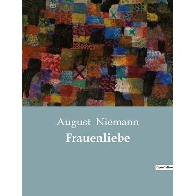 Frauenliebe, Taschenbuch von August Niemann, Culturea, 978-2-38508-498-1