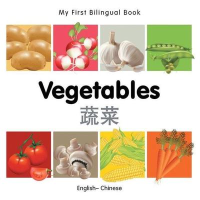 My First Bilingual Book - Vegetables - English-chinese, Gebundene Ausgabe von Milet Publishing, Milet Books Limited, 978-1-84059-658-8