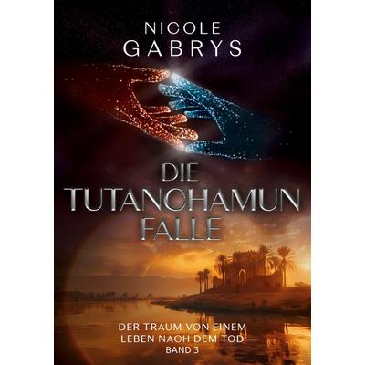 Die Tutanchamun Falle, Taschenbuch von Nicole Gabrys, BoD – Books on Demand, 978-3-7597-6948-0