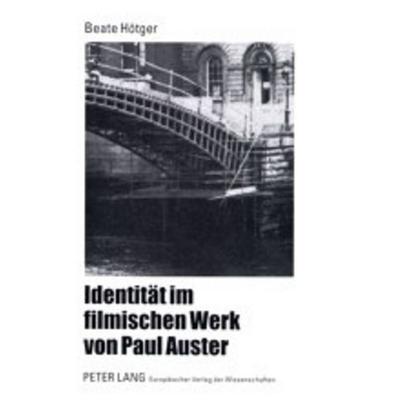 Identität im filmischen Werk von Paul Auster, Taschenbuch von Beate Hötger, Peter Lang GmbH, Internationaler Verlag der Wissenschaften,